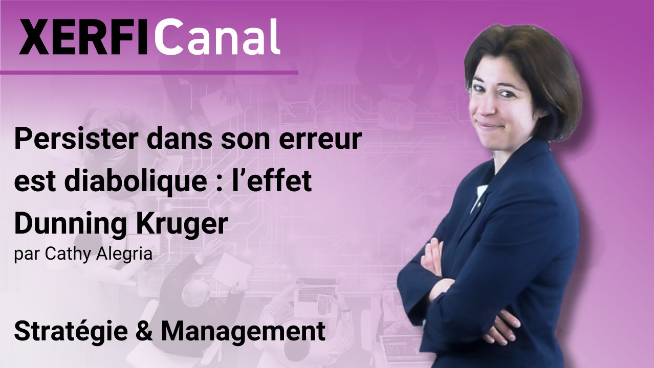 Persister dans son erreur est diabolique : l’effet Dunning Kruger {Cathy Alegria]