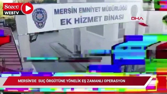 Mersin'de iş yeri kurşunlayan suç örgütüne yönelik eş zamanlı operasyon