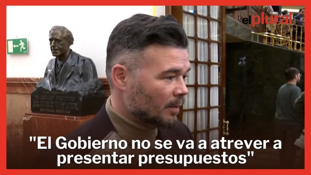 Rufián deja un recado al Gobierno: No se va a atrever a presentar presupuestos