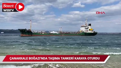 Çanakkale Boğazı'nda taşıma tankeri karaya oturdu