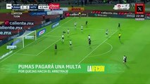 Pumas recibe multa de parte de la Comisión Disciplinaria tras quejarse del arbitraje contra Rayados