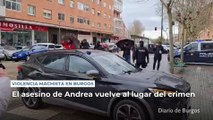 El asesino de Andrea Bejarano en Burgos vuelve al lugar del crimen machista