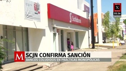 SCJN confirma sanción a bancos coludidos en prácticas monopólicas