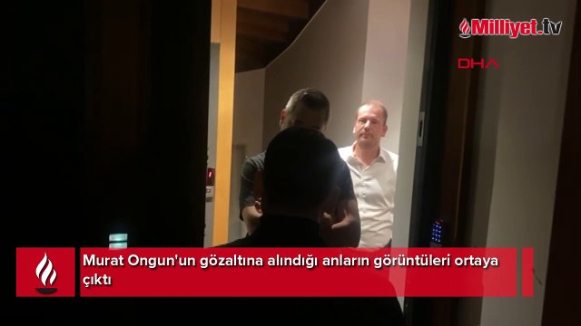 Murat Ongun'un gözaltına alındığı anların görüntüleri ortaya çıktı