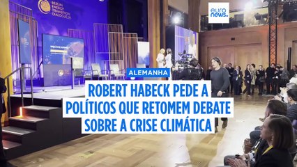 Proteção climática só pode falhar por incompetência ou falta de vontade, diz Robert Habeck