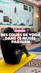 Reportage : Des cours de Yoga dans ce musée parisien