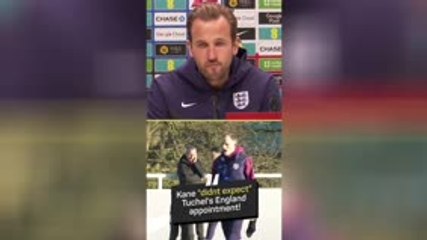 Kane 'didn't expect' Tuchel to become England head coach