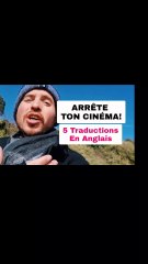 Arrête Ton Cinéma ! En Anglais