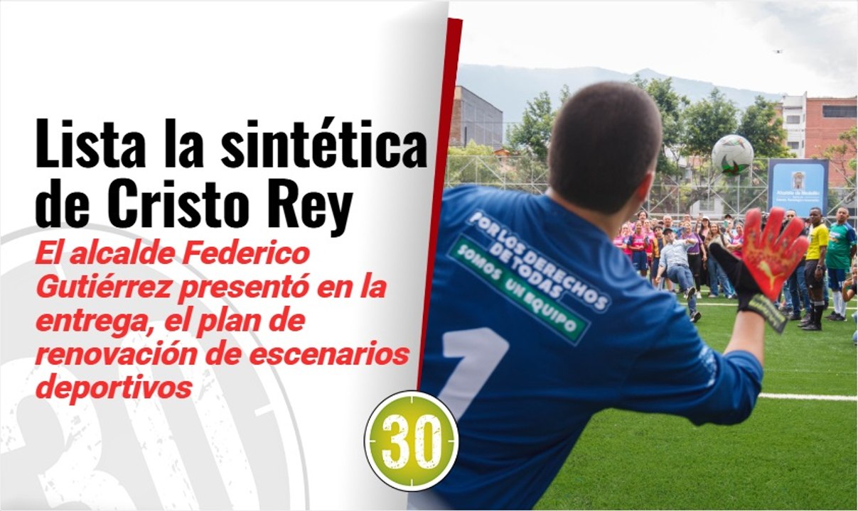 Medellín estrena una nueva cancha de fútbol y además anuncian la renovación de escenarios deportivos