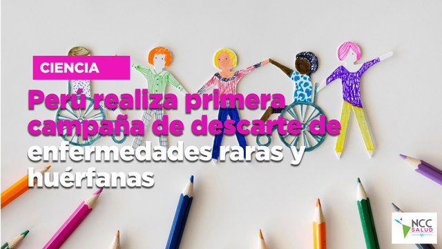 Perú realiza primera campaña de descarte de enfermedades raras y huérfanas