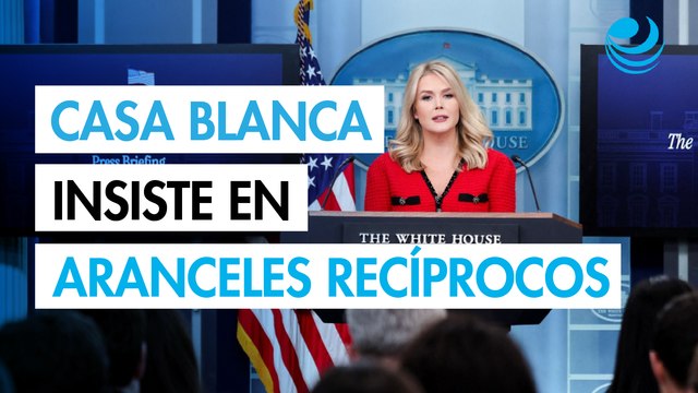 Casa Blanca insiste en que los aranceles recíprocos entrarán en vigor el 2 de abril