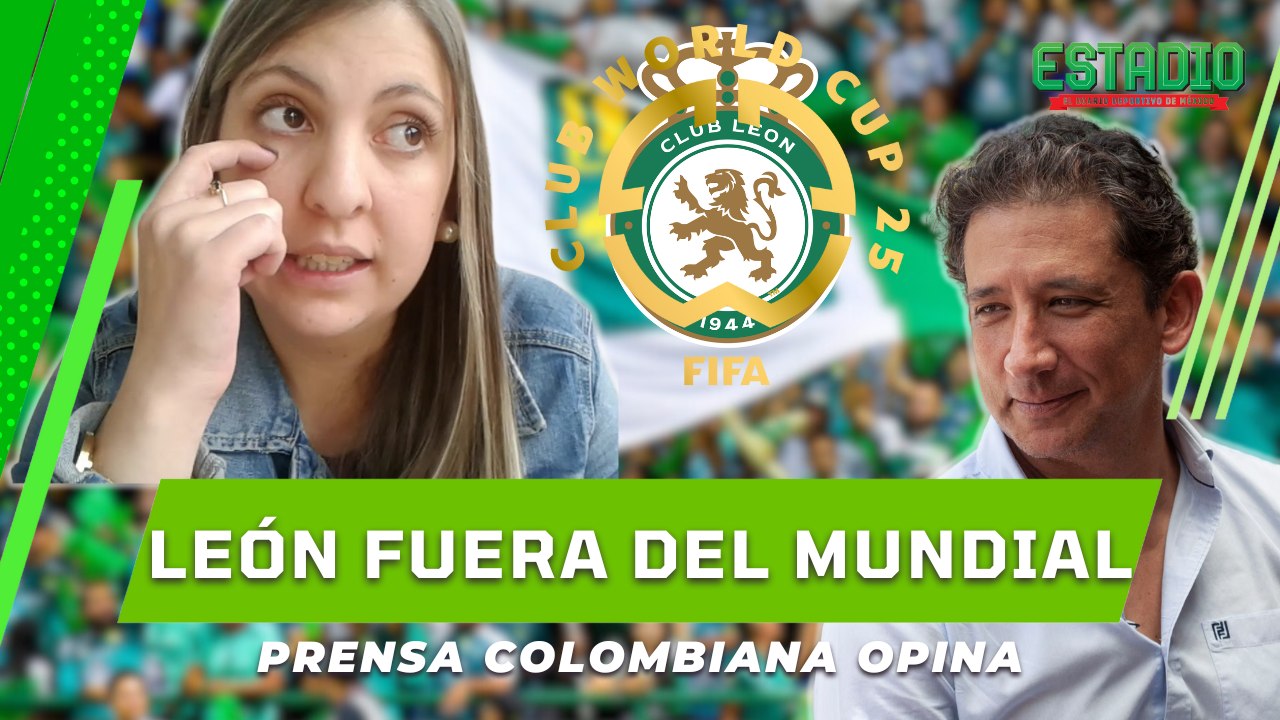 Lo que PIENSA la PRENSA COLOMBIANA sobre James y León FUERA del Mundial de Clubes | Estadio Deportes