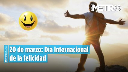 20 de marzo: Día internacional de la felicidad