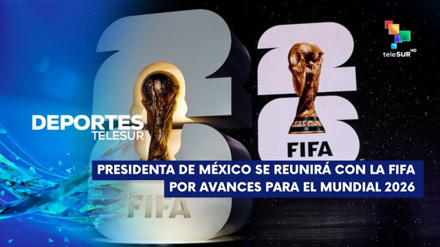 Claudia Sheinbaum se reunirá con el presidente de la FIFA DEPORTES TELESUR 20-03-2025