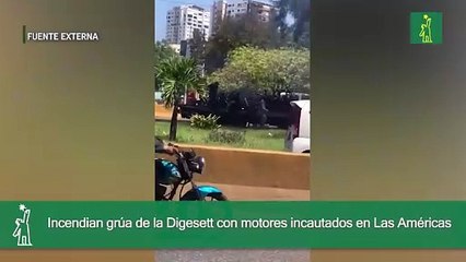 Incendian grúa de la Digesett con motores incautados en Las Américas
