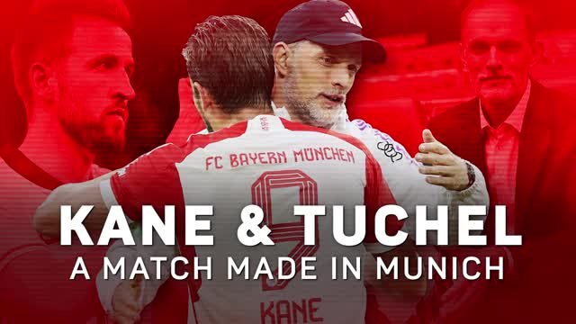 Kane and Tuchel: England's match made in Munich