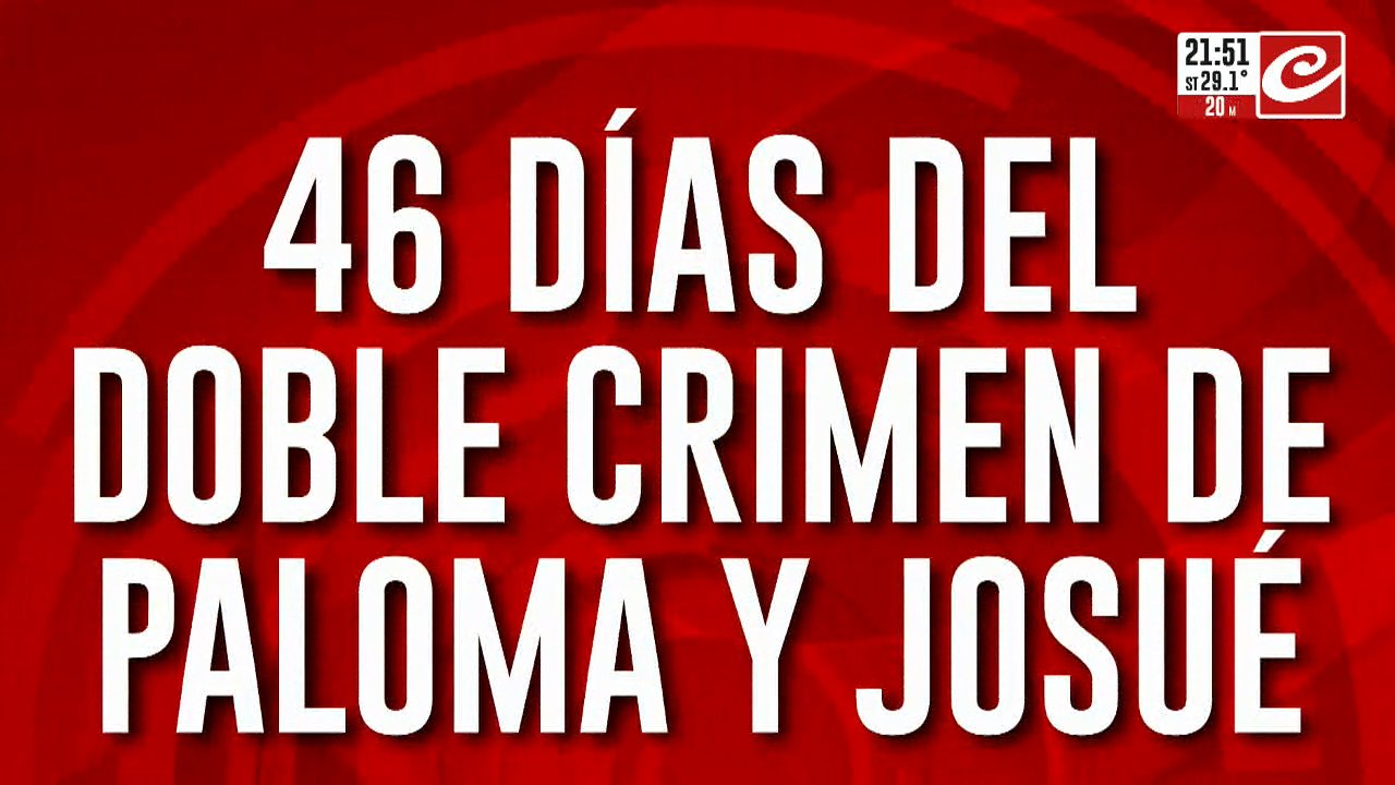 46 días del doble crimen de Paloma y Josué
