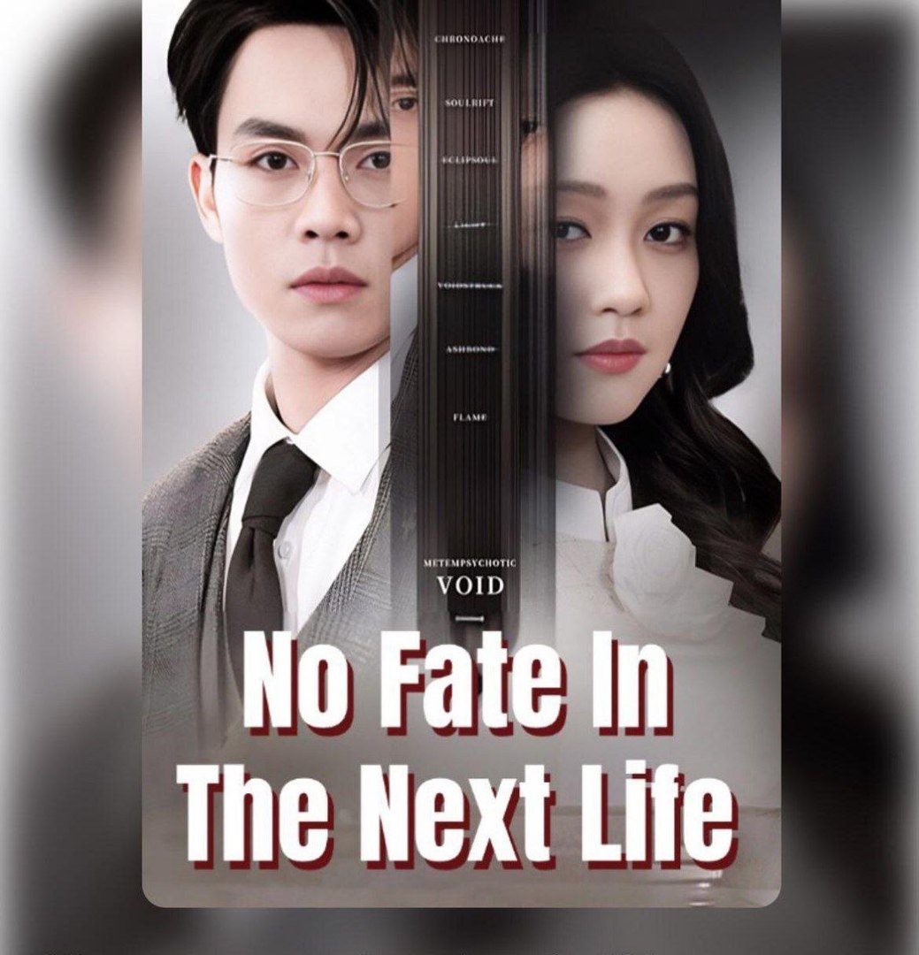 NO FATE IN THE NEXT LIFE.Full Movies English Sub