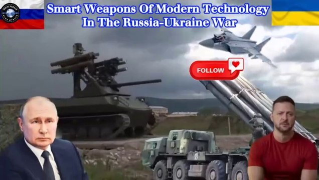 Smart Weapons Of Modern Technology || In The Russia-Ukraine War || Умное оружие современных технологий || В российско-украинской войне ||