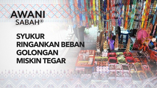AWANI Sabah+: SYUKUR ringankan beban golongan miskin tegar