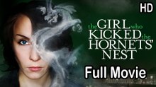 The Girl Who Kicked the Hornet’s Nest (2009) Full Movie HD