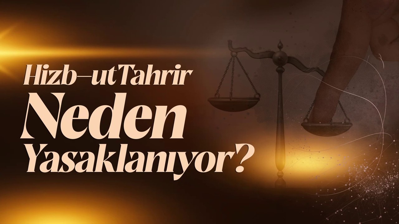 Hizb-ut Tahrir Neden Yasaklanıyor?