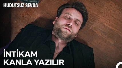 Yavuz İntikamı İçin Canını Ortaya Koydu! - Hudutsuz Sevda 57. Bölüm (SON SAHNE)