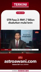 STR Fasa 2: RM1.7 bilion mula disalur Isnin