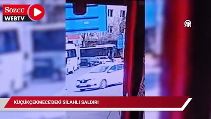 Küçükçekmece'deki silahlı saldırı can aldı