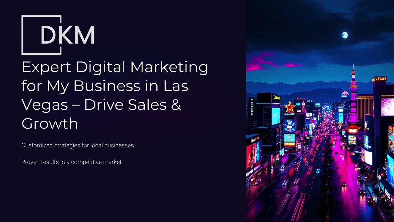 Expert Digital Marketing for My Business in Las Vegas Drive Sales and Growth