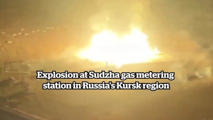 Explosion at Sudzha gas metering station in Russia's Kursk region