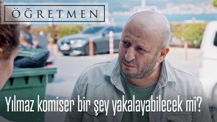 Yılmaz komiser bir şey yakalayabilecek mi?