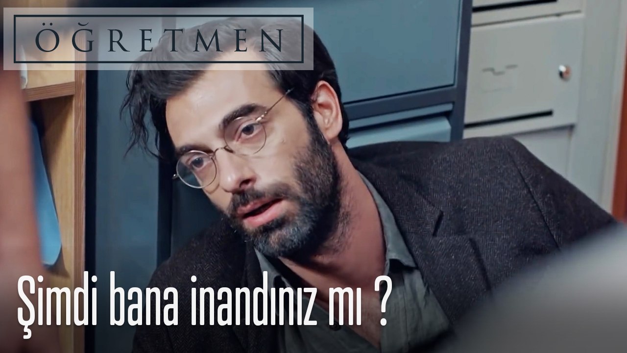 Şimdi bana inandınız mı?