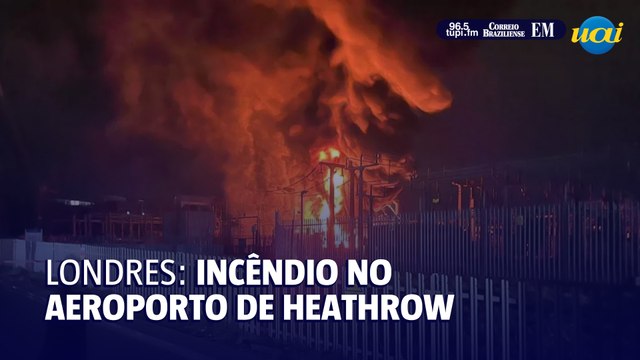 Aeroporto de Londres fecha por incêndio e afeta voos internacionais