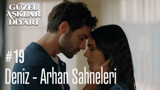 Deniz - Arhan Sahneleri - Güzel Aşklar Diyarı