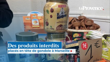 Des produits interdits placés en tête de  gondole à Marseille