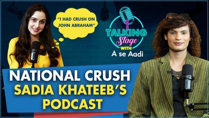The Talking Stage Ep-6, Sadia Khateeb, National Crush?, Dilplomat, “John Was My Crush.”