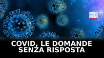 Le domande senza risposta sul Covid nella puntata speciale di Next
