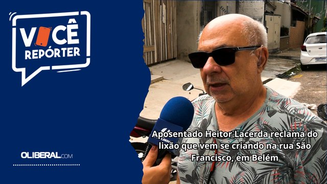 Aposentado Heitor Lacerda reclama do lixão que vem se criando na rua São Francisco, em Belém