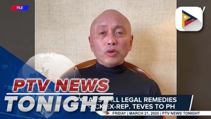 DOJ to exhaust all legal remedies to bring back ex-Rep. Teves to PH