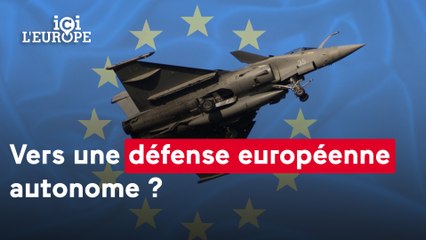 Ici l'Europe - Vers une défense européenne autonome ?