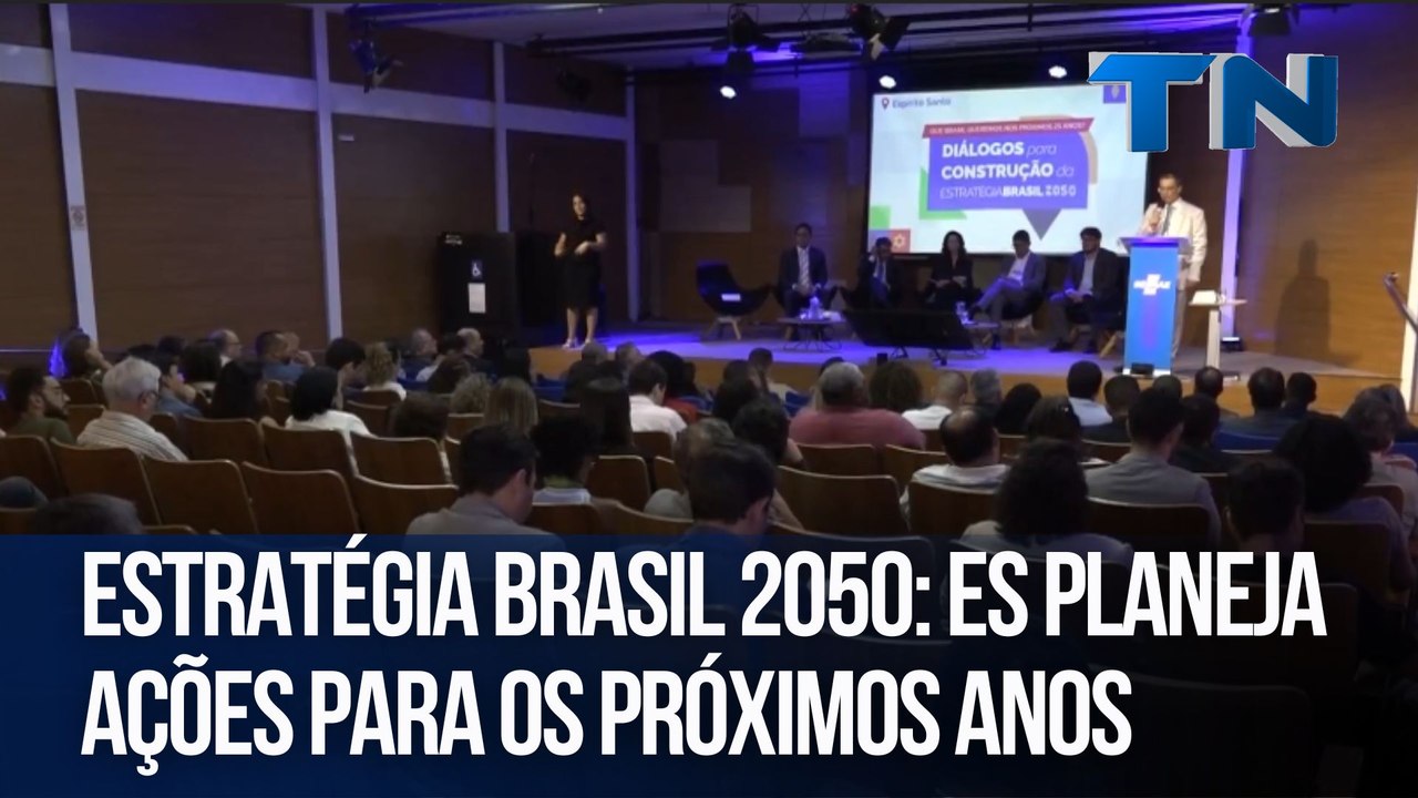 Estratégia Brasil 2050: ES planeja ações para os próximos anos