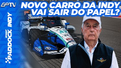 INDY VIVE IMPASSE COM NOVO CARRO + PRÉVIA DO GP DO THERMAL | PADDOCK SPRINT INDY