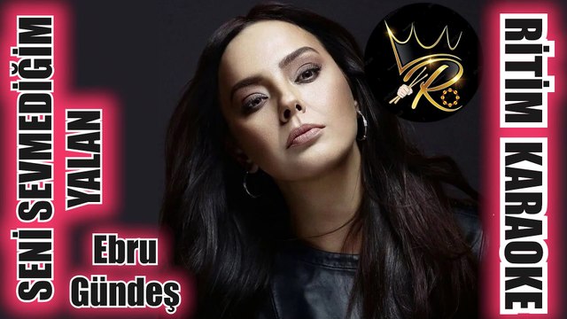 Seni Sevmediğim Yalan - Ebru Gündeş ✩ Ritim Karaoke (Kürdi Bozlak Beste Selami Şahin)
