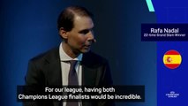 El Clasico UCL final will be great for Spanish football - Nadal