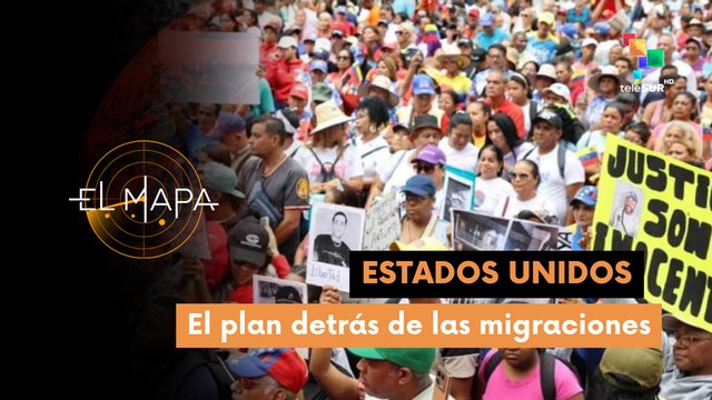 El Mapa 21-03-2: Estados Unidos | El plan detrás de las migraciones