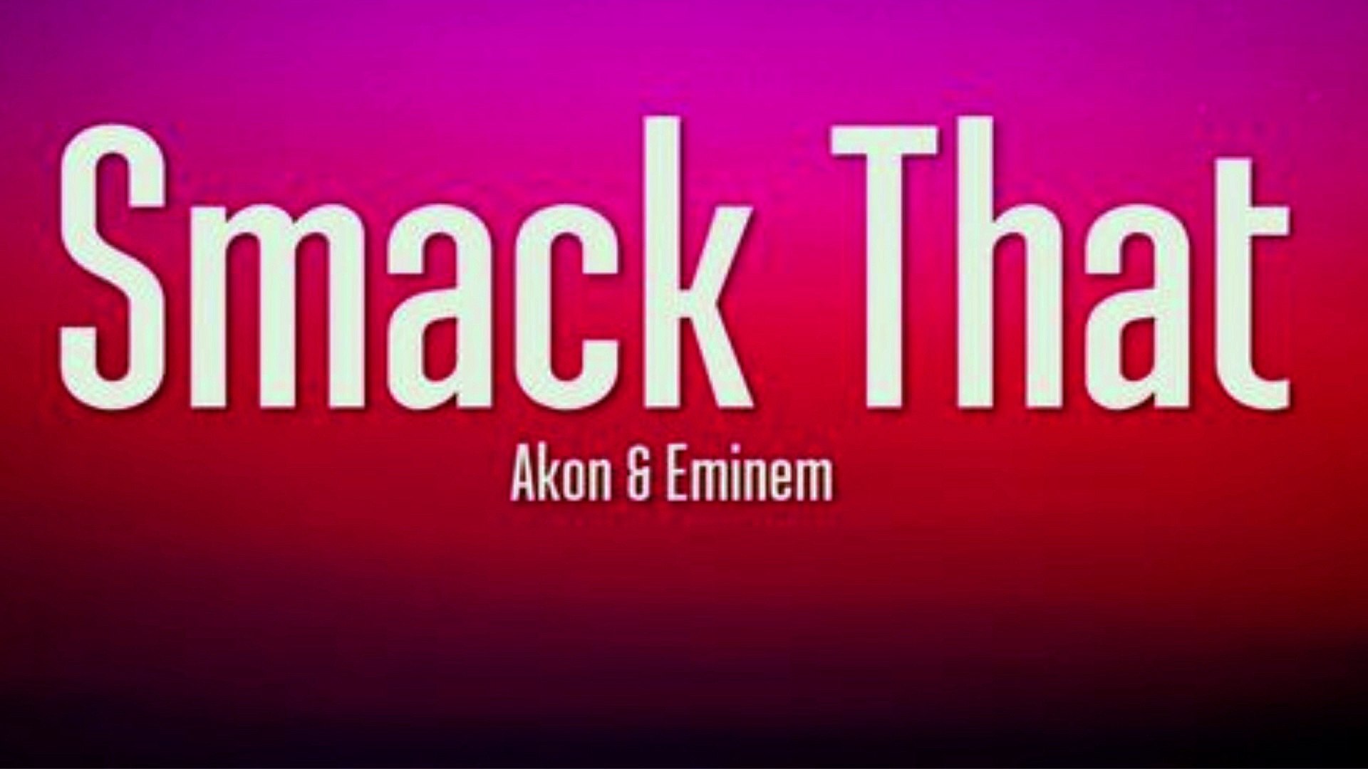 ⁣smack that SONG AKON