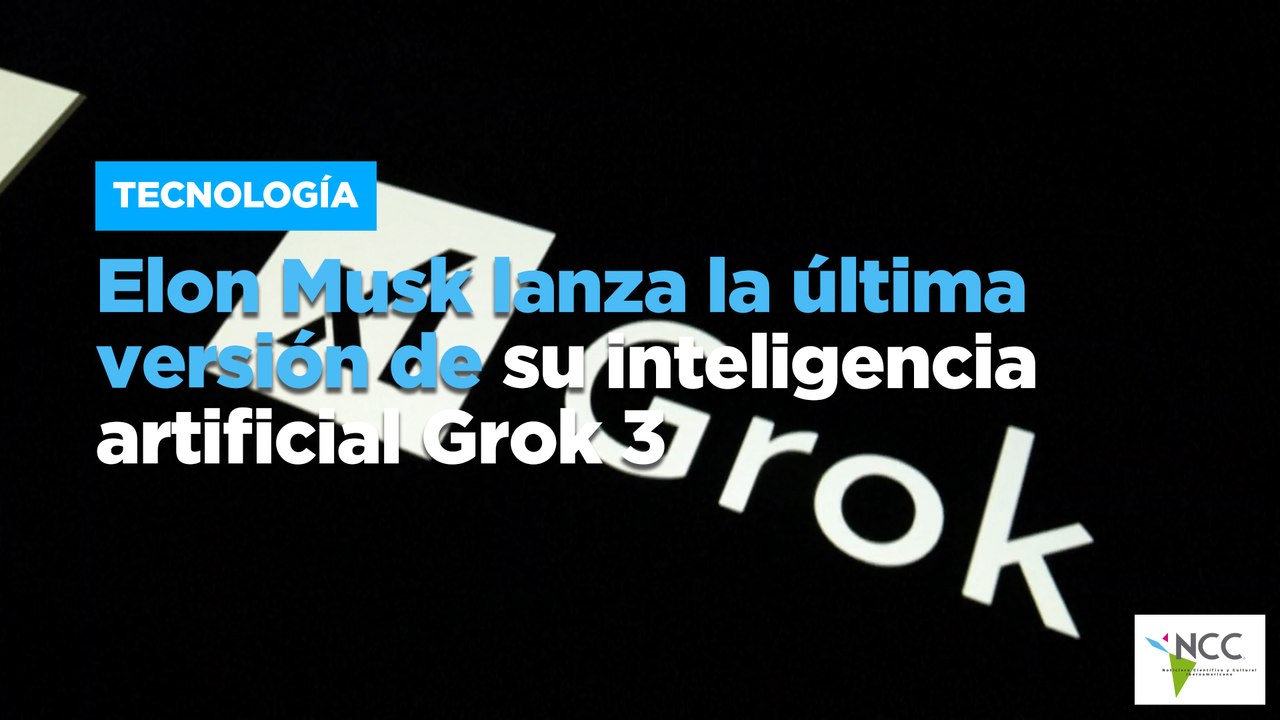 Elon Musk lanza la última versión de su inteligencia artificial Grok 3