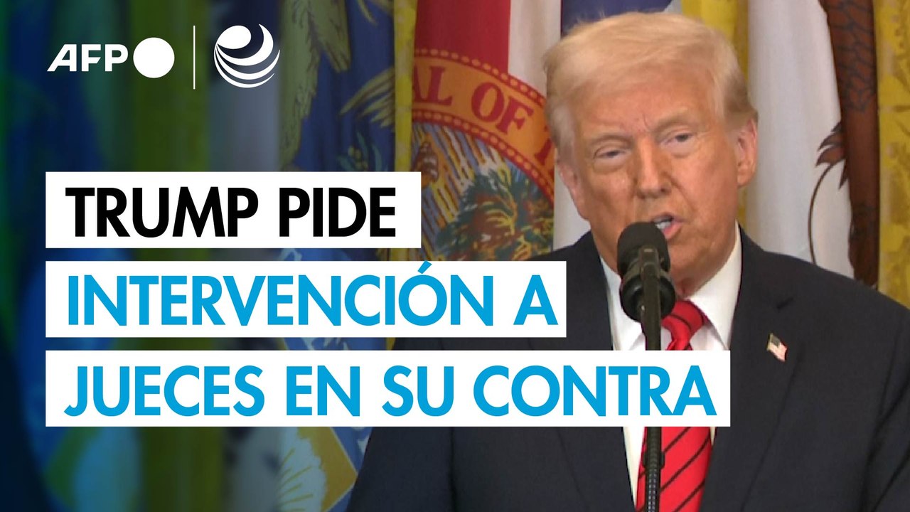 Trump pide a la Corte Suprema que actúe contra los jueces que bloquean su agenda