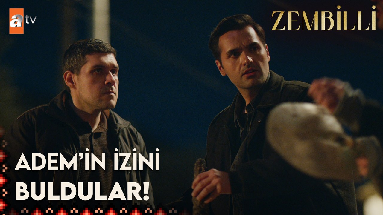 Kardeşlikler Adem'in izini buldu - Zembilli 12. Bölüm